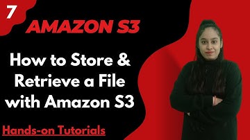 #7 How to Store and Retrieve a File with Amazon S3 | AWS  Hands-on Tutorials  #aws #awstraining