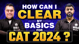 How can I clear my basics for CAT 2024 ?