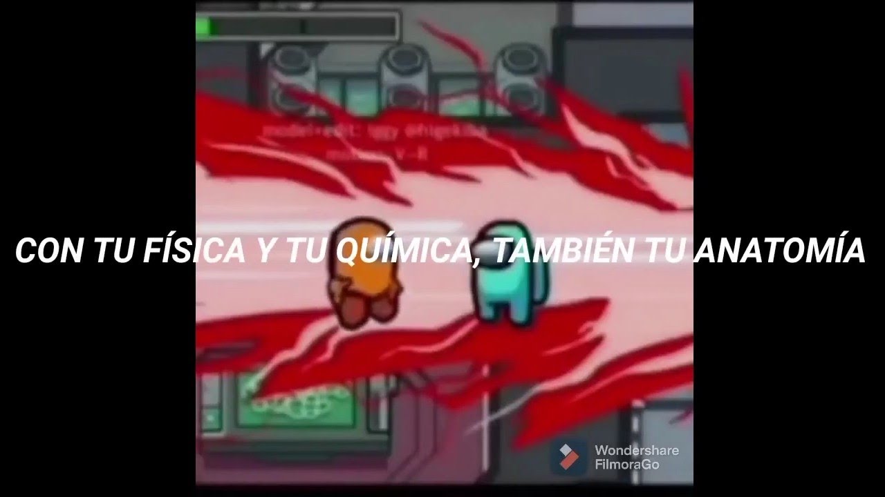 con tu física y tu química también tu anatomía among us // [FMV] lyrics