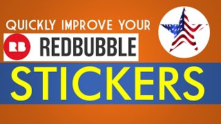 HOW TO QUICKLY Increase STICKER QUALITY on Redbubble, Teepublic, Print on Demand Sites.