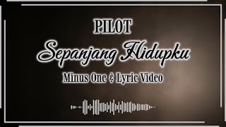 SEPANJANG HIDUPKU - Pilot | Karaoke / Backing Track (Minus One) | AYZY Spectrum