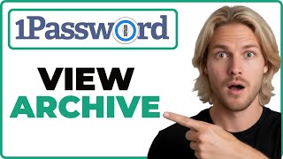 How To View Archived Items In 1Password App (2026 Guide)