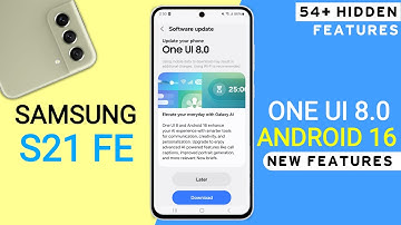 Samsung S21 Fe One Ui 8.0 Official Update | 54+ Hidden Features | Android 16 Update