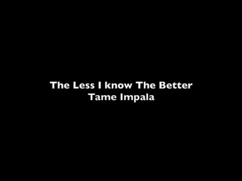 Tame Impala - The Less I Know The Better, Lyrics