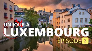 #02 - Europe : LUXEMBOURG (2ème partie)