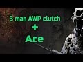 3 man awp clutch  ace  cs go