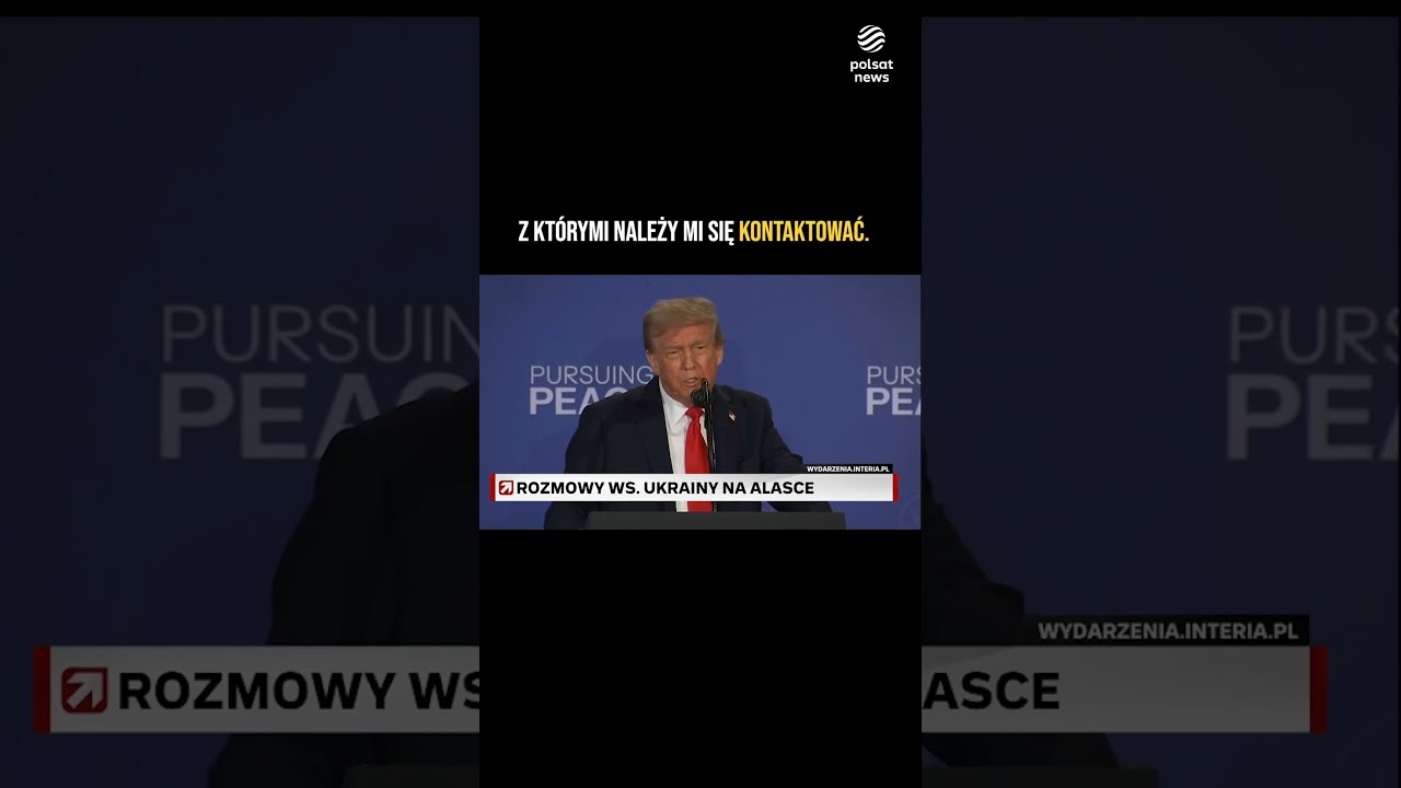Szczyt Trump Putin Na Alasce Poczynili My Krok Naprz D 
