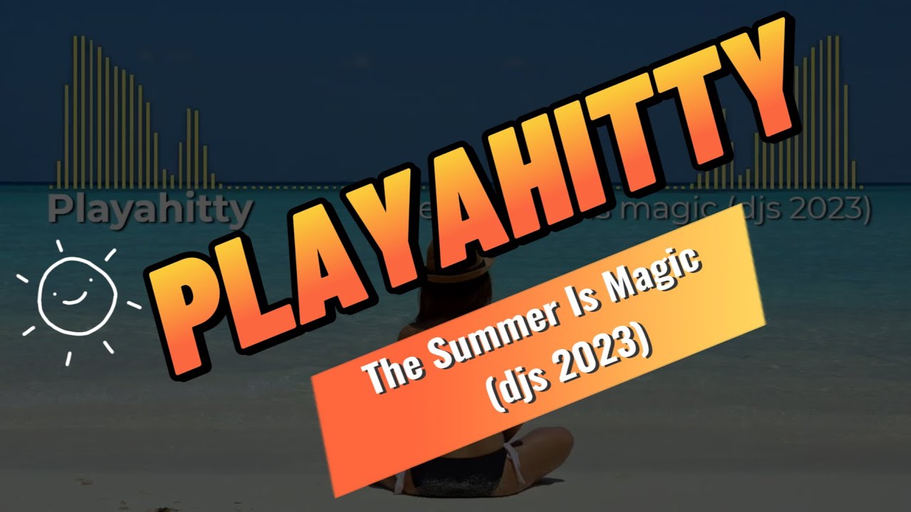 Playahitty The Summer Is Magic Djsinyo 2023 Lyrics Youtube 