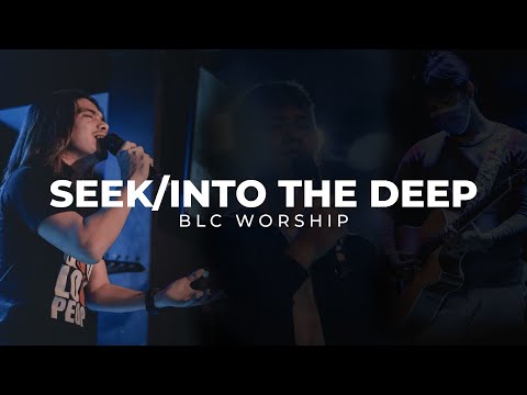 Seek/ Into the Deep | BLC Worship