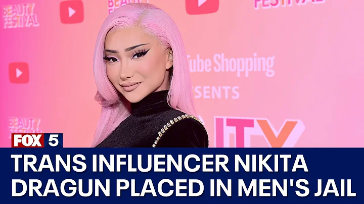 Trans influencer Nikita Dragun arrested, placed in...