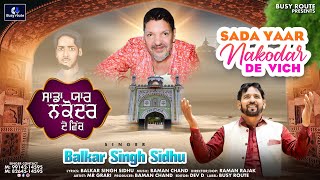 Sada Yaar Nakodar De Vich | Balkar Singh Sidhu | Latest Sufi Songs 2023 | Busy Route | Sufi Song