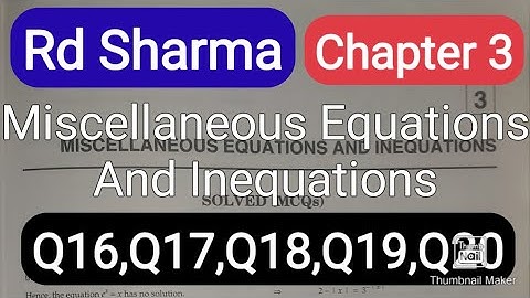 L4 Ch3 Miscellaneous equations and inequations Q16-Q20 exercise solution R.D. SHARMA Ark Mathematics