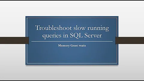 Troubleshoot slow running query in SQL Server (Lack of execution memory case)