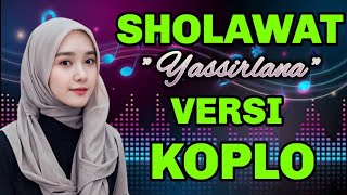 SHOLAWAT MERDU, SHOLAWAT YASIRLANA MERDU ~Sholawat Membawa Berkah ~Versi Koplo 2025
