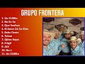 Grupo Frontera 2024 MIX Grandes Exitos - Un X100to, No Se Va, Que Vuelvas, El Amor De Su Vida