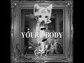 Cat Dealers - Your Body (Efe Yondu Remix)
