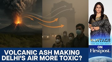 Volcano Erupts After 12,000 years, Becomes India’s Aviation Nightmare | Vantage with Palki Sharma