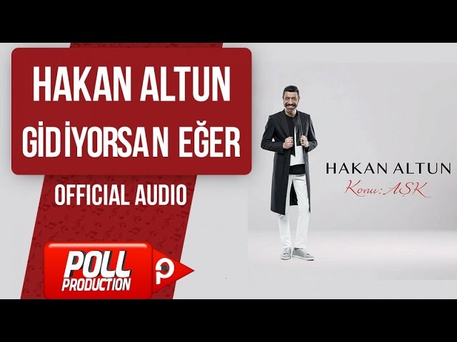 HAKAN ALTUN - Gidiyorsan eger