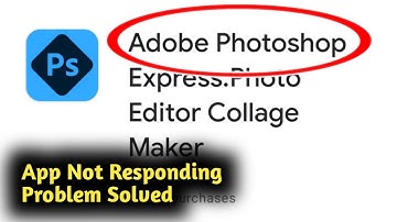 Fix Adobe Photoshop Express Not Responding Problem Solved