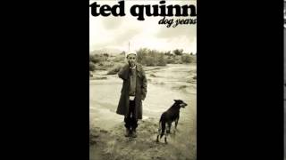 Ted Quinn - You Sleep So Deepky I Just Cant Wake You Up