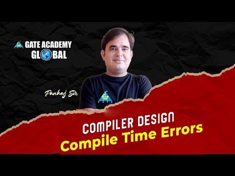 #04 Compile Time Errors || Compiler Design (English) || Pankaj Mishra ...