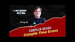 #04 Compile Time Errors || Compiler Design (English) || Pankaj Mishra Sir