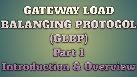 GLBP PART 1 ( Introduction & Overview )