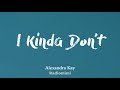 Alexandra Kay - I Kinda Don