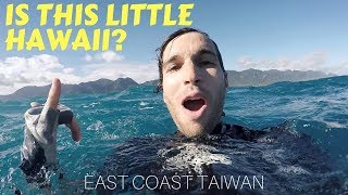 WELCOME TO LITTLE HAWAII | The East Coast of Taiwan!