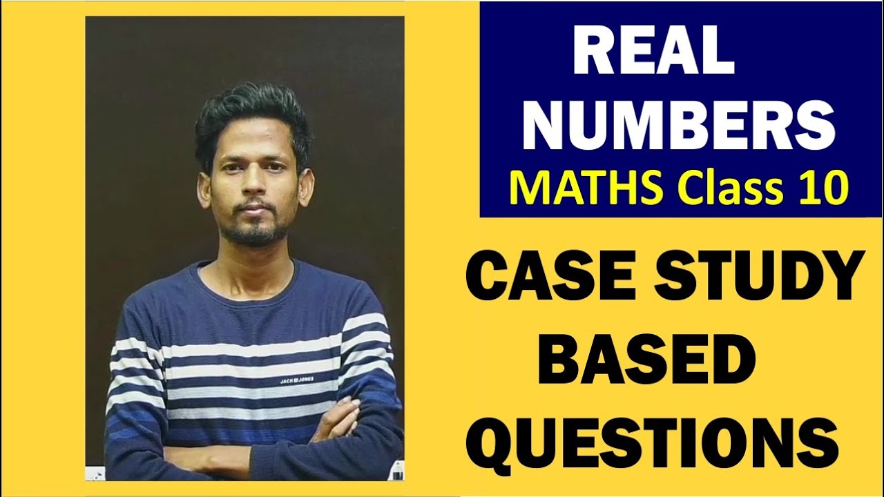 case study based questions real numbers class 10