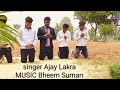 New kurukh song  sundar duniya  singer ajay lakra  music bheem suman