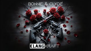 KlangKraft ~Bonnie & Clyde[Offical Audio]