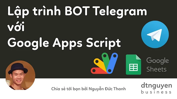Cách lập trình bot Telegram đơn giản với Google Sheets