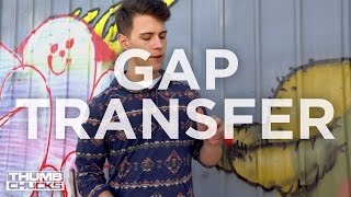 Thumb Chucks | Tutorial - Intermediate - Gap Transfer