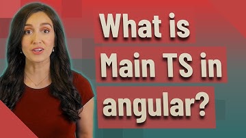 What is Main TS in angular?