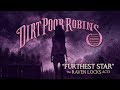 Dirt poor robins  furthest star official audio and lyric