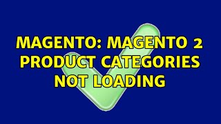 Magento: Magento 2 product Categories not loading