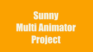 Sunny Multi Animator Project