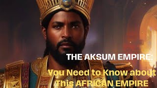 AKSUM: The African Empire You Need to Know About||The Rise of Aksum#ancient  #ancienthistory