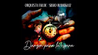 Danzón para la espera - Silvio Rodríguez &amp; Orquesta Failde (Audio Oficial)