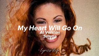 Selena - My Heart Will Go On (Lyrics) (AI Version)