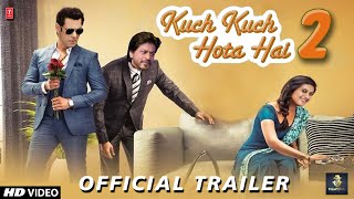 Kuch Kuch Hota Hai 2 Official Trailer : Announcements | Salman Khan | Kajol | Preity Z | Karan J
