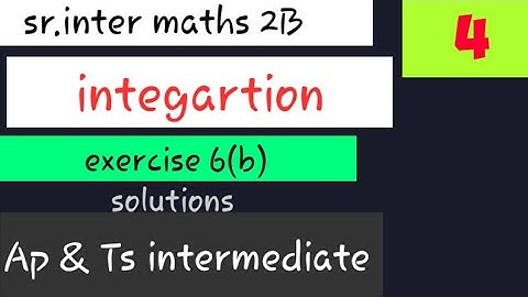 sr.maths 2b||integartion||exercise 6b||part 4||2020||telugu||maths||TS & AP intermaths||naveenreddy