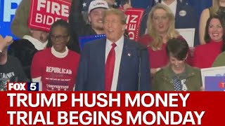 Trump hush money trial begins Monday
