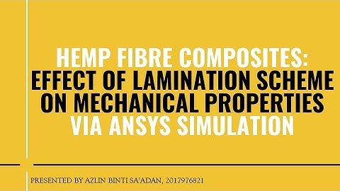 HEMP FIBRE COMPOSITES: EFFECT OF LAMINATION SCHEME ON MECHANICAL PROPERTIES VIA ANSYS SIMULATION