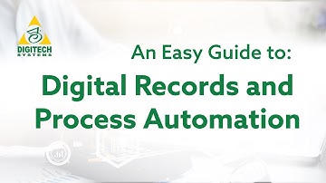 An Easy Guide To: Digital Records and Process Automation