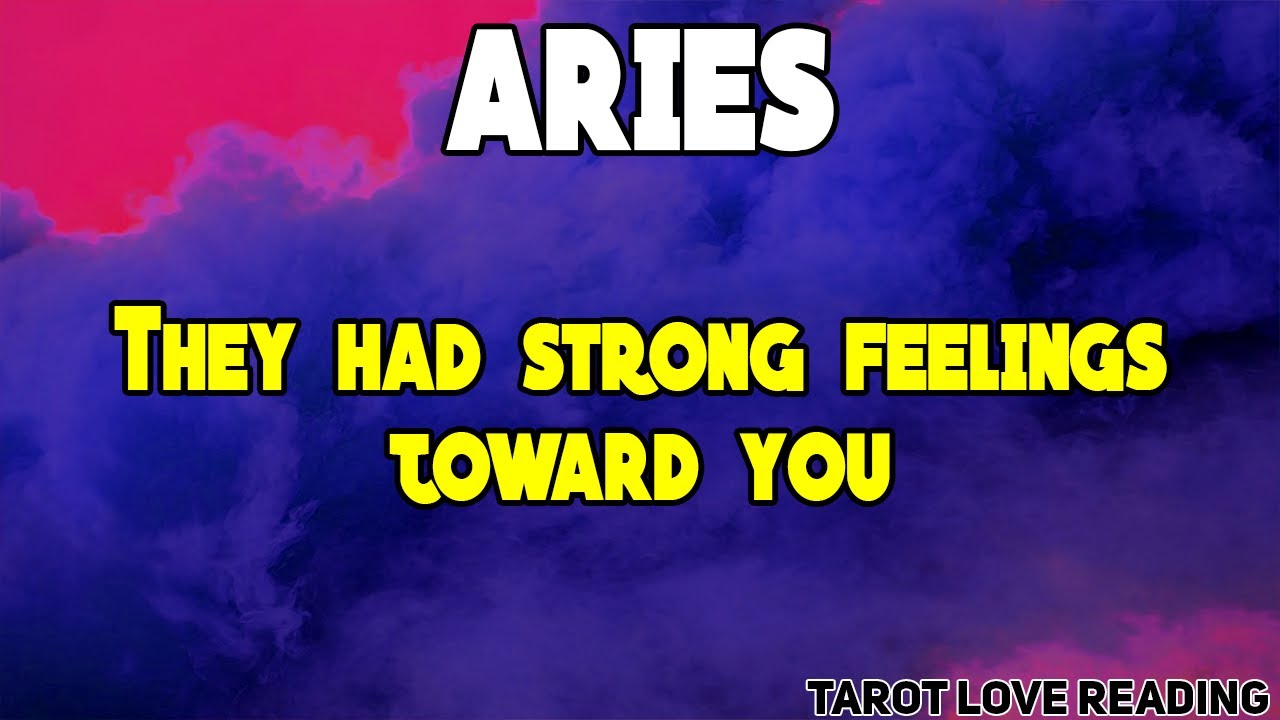 ARIES They had strong feelings toward you, January 2022 Tarot Love Reading
