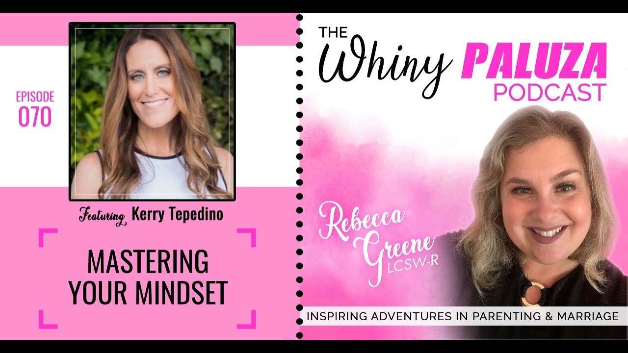 The Whinypaluza Podcast with Rebecca Greene Episode 070 Mastering Your ...
