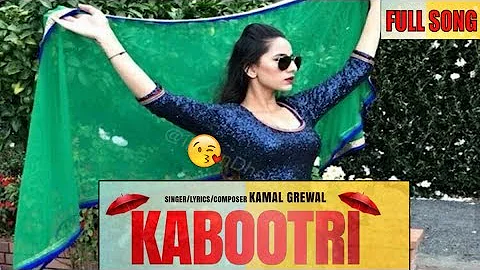 Kamal Grewal - Full Song - Kabootri - mr rubal - New Punjabi Songs 2017