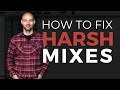 How to Fix a Harsh Mix | (Not So) Quick Tip Tuesday